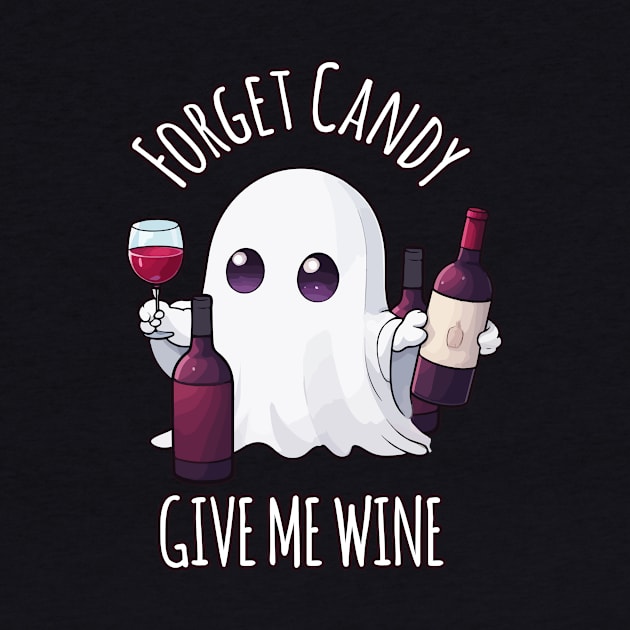 Forget Candy Give Me Wine, Halloween Wine Lover by Rishirt